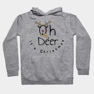 Oh Deer It's Christmas - Reindeer cool design Hoodie